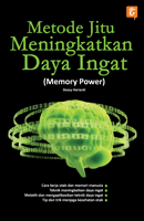 Metode Jitu Meningkatkan Daya Ingat (Memory Power)