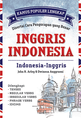 Kamus Populer Lengkap; Disertai Cara Pengucapan yang Benar Inggris - Indonesia, Indonesia - Inggris